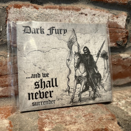 Dark Fury - ...And We Shall Never Surrender CD